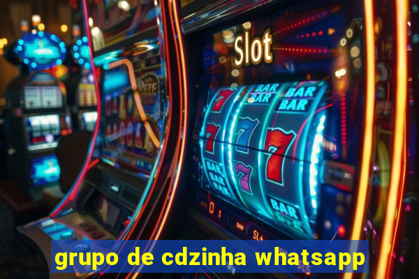 grupo de cdzinha whatsapp